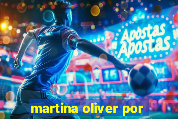 martina oliver por